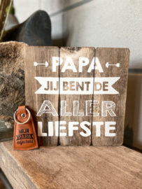 Cadeaupakket papa - vader / Tekstbordje 20 cm Papa jij bent de allerliefste + Sleutelhanger mijn papa de held