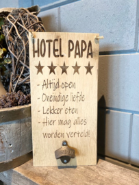 Tekstbordje Hotel papa incl. bieropener