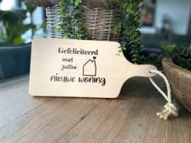 Serveerplankje Gefeliciteerd met jullie nieuwe woning. Maak er iets moois van