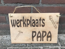 Tekstbordje Werkplaats papa