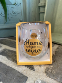Wijn-waterglas met tekst HOME IS WHERE THE WINE IS