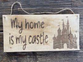 Tekstbord My home is my castle