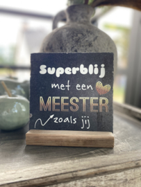 Tegeltje Superblij met een meester zoals jij