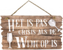 Tekstbord Het is pas crisis als de wijn op is