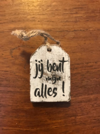 hanger label jij bent mijn alles