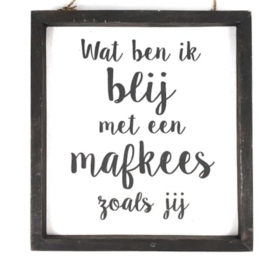 Tekstlijstje Wat ben ik blij met een mafkees zoals jij