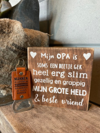 Cadeaupakket papa - vader / Tekstblok 15 cm Mijn opa is... + bieropener Mannen worden knapper ....