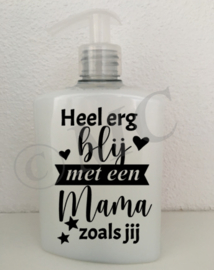 Etiket - Heel erg blij met een mama zoals jij (en andere varianten)