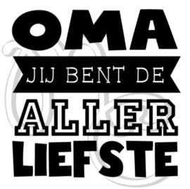 mama / oma jij bent de allerliefste