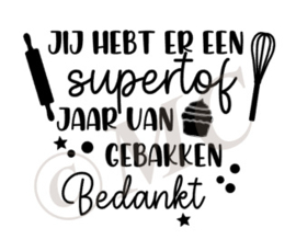 Jij hebt er een supertof jaar van gebakken