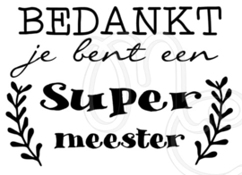 Bedankt je bent een super juf/meester