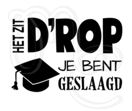 Het zit drop je bent geslaagd