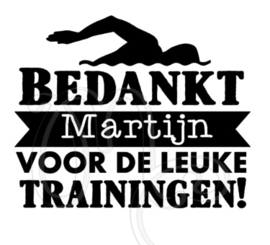 Bedankt "naam" voor de leuke trainingen (zwemmen)