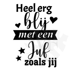 Heel erg blij met een Juf zoals jij.