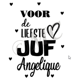 Voor de liefste juf "naam" (hartjes)