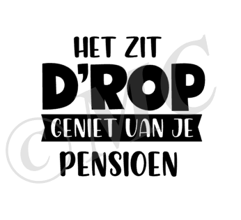 Het zit drop geniet van je pensioen