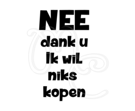 Nee dank u ik wil niks kopen