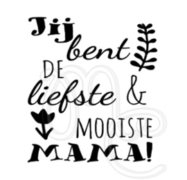 jij bent de liefste en mooiste mama / oma