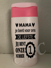 Douchegel mama  je bent voor ons/mij de liefste