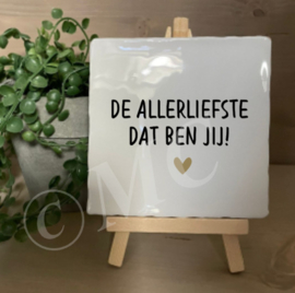 tegel:  De allerliefste dat ben jij!