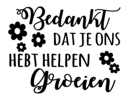 Bedankt dat u ons heeft helpen groeien (diverse varianten)