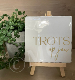 tegel:  Trots op jou