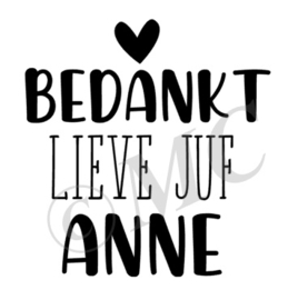 Bedankt lieve juf (met naam)