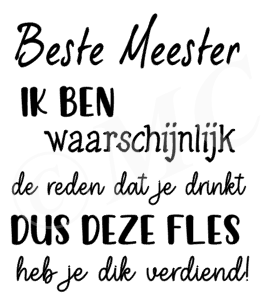 Wijnfles etiket : Lieve juf ik ben waarschijnlijk de reden dat je drinkt