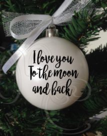 Kerstbal I love you to the moon and back