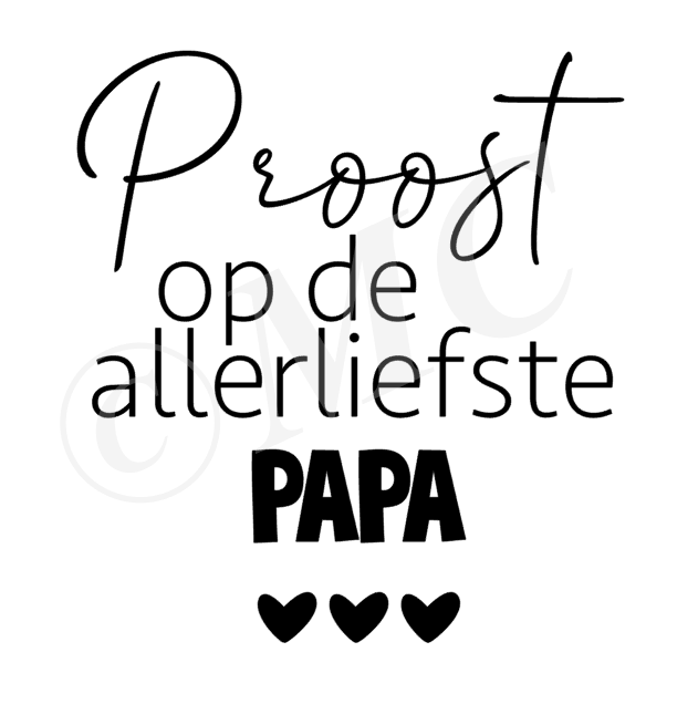 Proost op de allerliefste papa