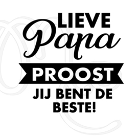 Lieve Papa / Opa proost je bent de beste