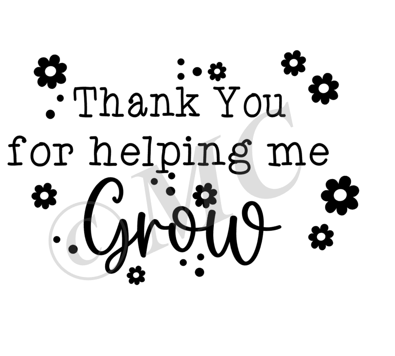 Thank you for helping me grow