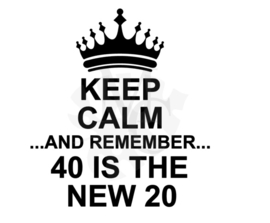 40 is the new 20