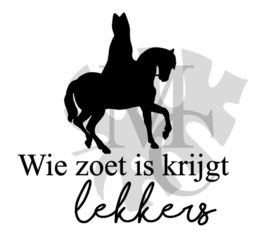 Wie zoet is krijgt lekkers (no2)