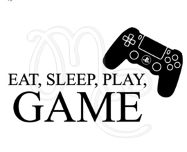 Eat, sleep, Play, Game playstation