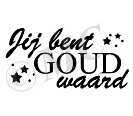 Jij bent goud waard