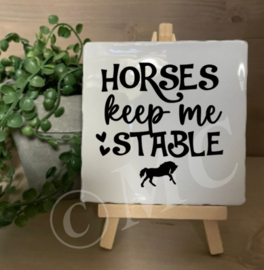 tegel: Horses keep me stable