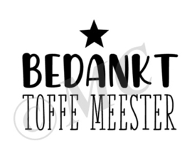 Bedankt toffe meester