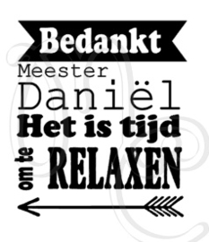 bedankt meester / juf  "naam"het is tijd om te relaxen