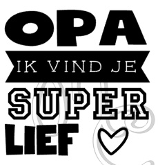 papa / opa ik vind je super lief