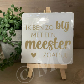 tegel:  Ik ben zo blij met een juf / meester zoals jij