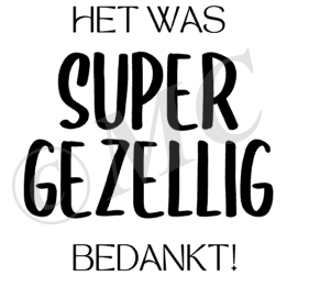 Het was super gezellig bedankt