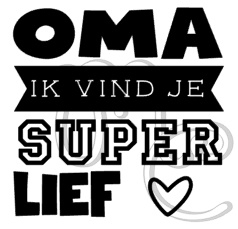 mama / oma ik vind je super lief