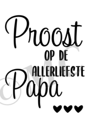 Proost op de allerliefste papa