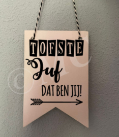 Vaantje hout: Tofste Juf dat ben jij