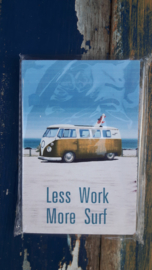 Less Work, More Surf