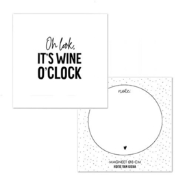 Magneet | Oh look it’s wine o’clock