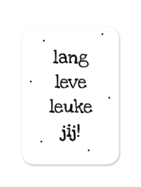 Lang leve leuke jij.