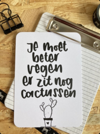 Kaart | Je moet beter vegen er zit cactussen