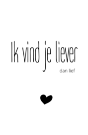 Mini kaartje | Ik vind je liever dan lief